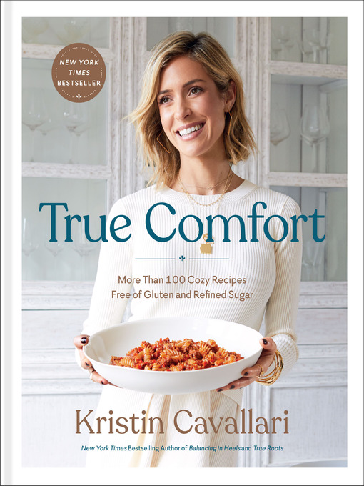 Title details for True Comfort by Kristin Cavallari - Wait list